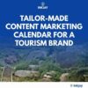 Tailor Made Content Marketing Calendar for A Tourism Brand