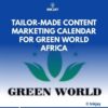 Tailor Made Content Marketing Calendar for Green World Africa