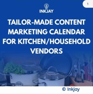 Tailor Made Content Marketing Calendar for Kitchen / Household Vendors