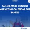 Tailor Made Content Marketing Calendar for Bakers