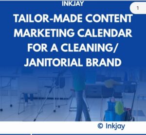 Tailor Made Content Marketing Calendar for A Cleaning / Janitorial Brand
