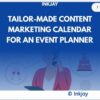 Tailor Made Content Marketing Calendar for An Event Planner