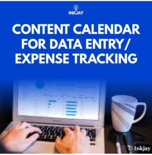 Tailor Made Content Marketing Calendar for Data  Entry / Expense Tracking