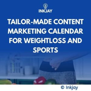 Tailor Made Content Marketing Calendar for Weight loss and Sports