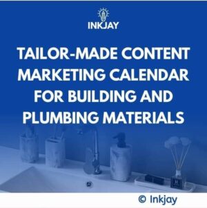 Tailor Made Content Marketing Calendar for Building and Plumbing Material