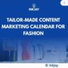 Tailor Made Content Marketing Calendar for Fashion