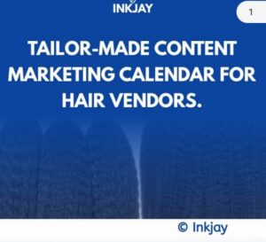Tailor Made Content Marketing Calendar for Hair Vendors