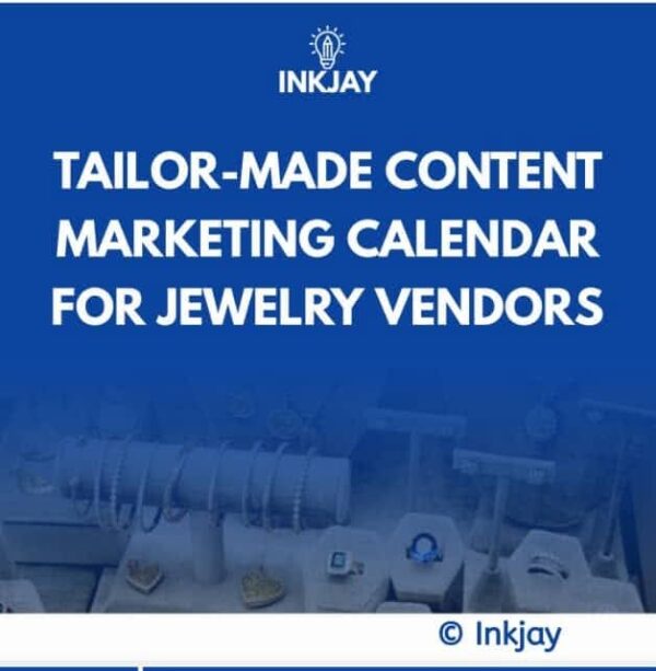 Tailor Made Content Marketing Calendar for Jewelry Vendors