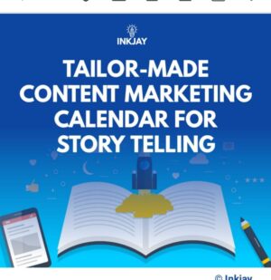 Tailor Made Content Marketing Calendar for Story Telling