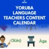 Yoruba Language Teachers Content Calendar