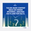 Tailor Made Content Ideas on Hidden Mysteries, Amazing Facts And Fun Facts