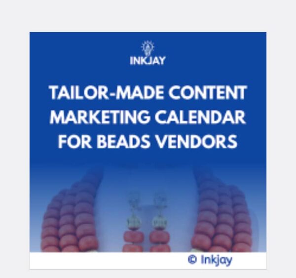 Tailor Made Content Marketing Calendar for Beads Vendors