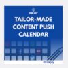 Tailor Made Content Push Calendar