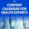 Content Calendar for Health Experts